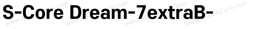 S-Core Dream-7extraB字体转换